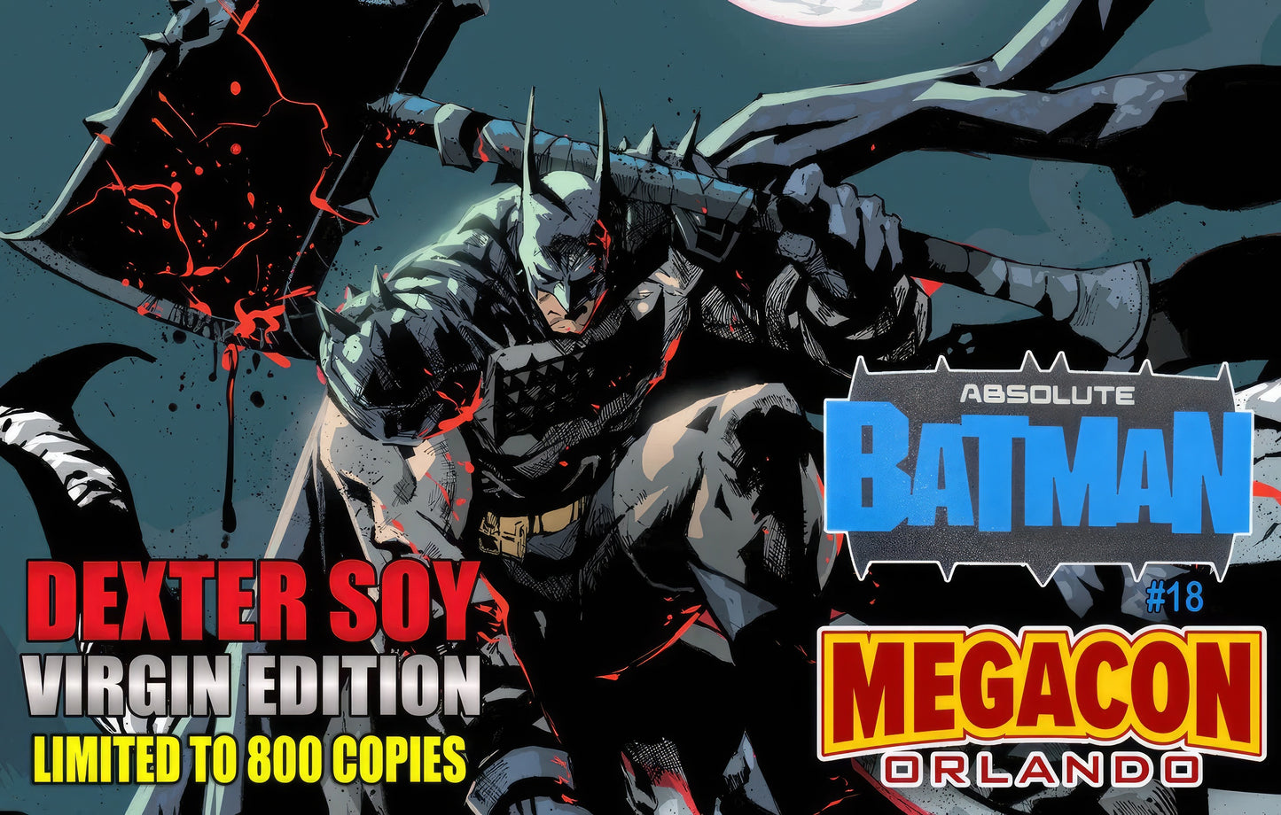 ABSOLUTE BATMAN #18 DEXTER SOY MEGACON EXCLUSIVE VIRGIN VARIANT - LTD 800 W/COA